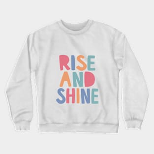 Rise and Shine in Pink Blue Orange and Green Crewneck Sweatshirt